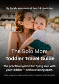 The Solo Mom Toddler Travel Guide